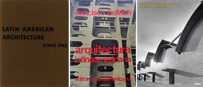 BULLRICH LLEGA AL MoMA. Narraciones sobre la arquitectura (moderna) en América Latina